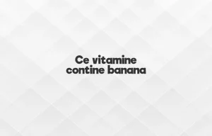 ce vitamine contine banana