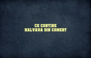 ce contine halvaua din comert