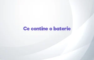 ce contine o baterie