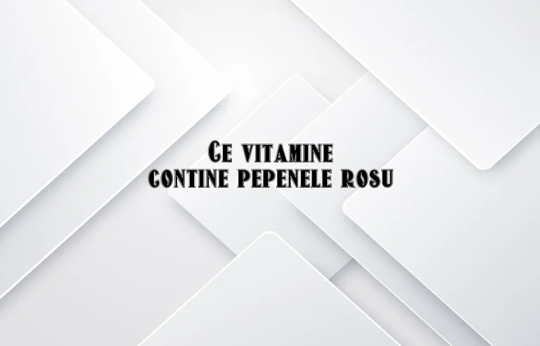 ce vitamine contine pepenele rosu
