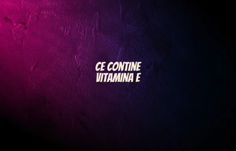 ce contine vitamina e