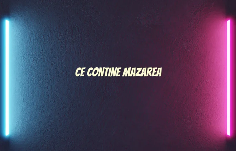 ce contine mazarea