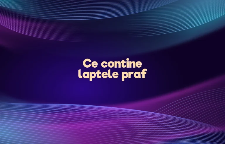 ce contine laptele praf