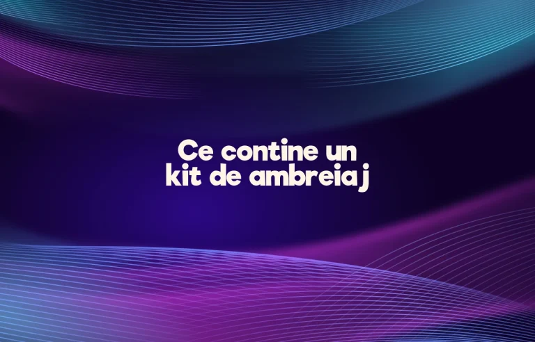 ce contine un kit de ambreiaj