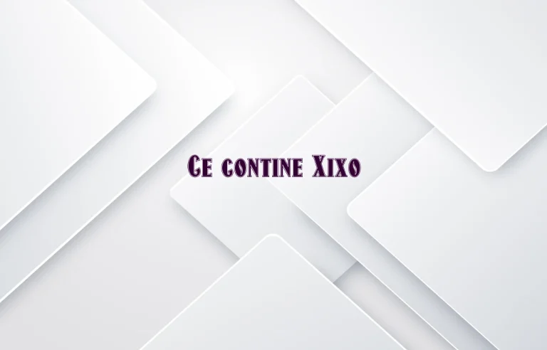 ce contine xixo