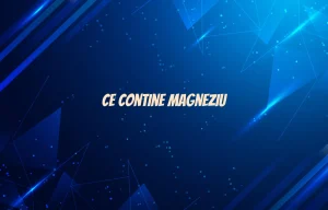ce contine magneziu