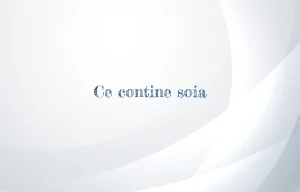 ce contine soia