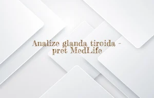 analize glanda tiroida pret medlife