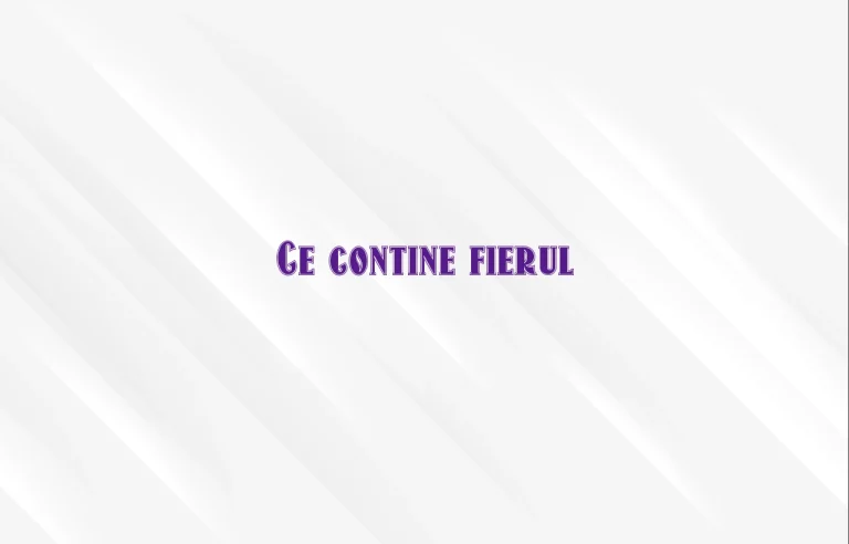 ce contine fier