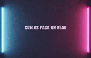 cum se face un blog
