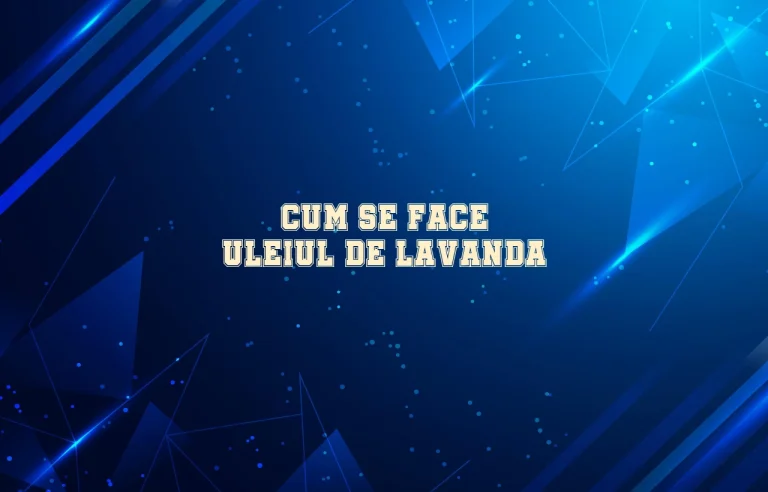 cum se face uleiul de lavanda